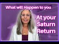 What will happen to you at your Saturn Return?