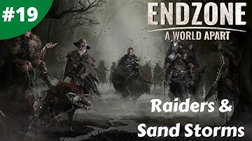 Endzone - A World Apart | Raiders & Sand Storms | #19 | Lets Play
