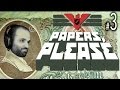 PAPERS, PLEASE #3 | DINERO, NECESITO DINERO!!! | Gameplay Español