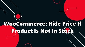 WooCommerce: Hide Price If Product Is Not in Stock