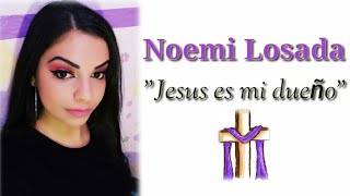 Video thumbnail of "Noemi Losada- "Jesus es mi dueño" NUEVA ALABANZA #EdenMusic"
