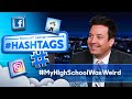 Hashtags: #MyHighSchoolWasWeird | The Tonight Show Starring Jimmy Fallon