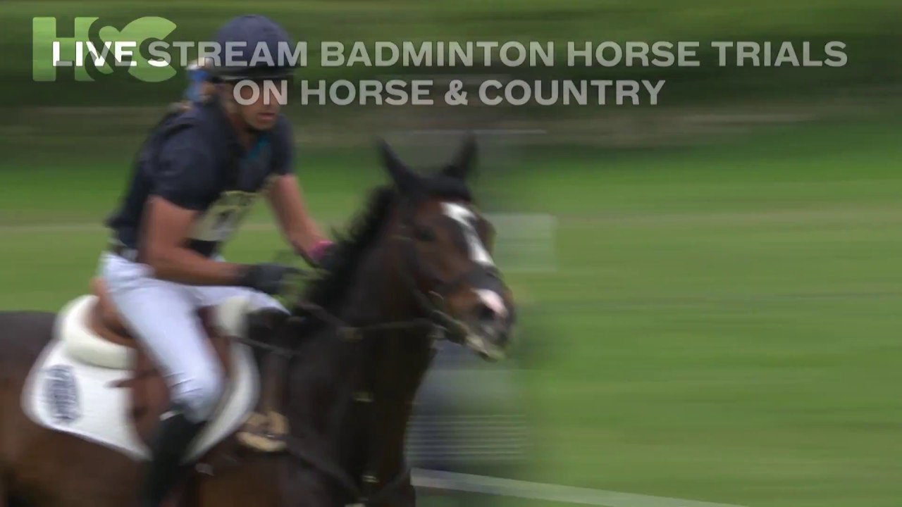 Live Stream Badminton Horse Trials on Horse and Country