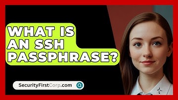 What Is An SSH Passphrase? - SecurityFirstCorp.com
