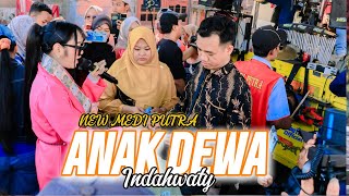 ANAK DEWA // INDAHWATY // NEW MEDI PUTRA // MUNTUR-TANGGUL