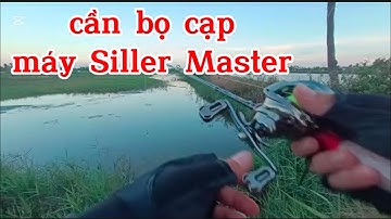 Câu Cá Lóc Bằng Máy Ngang Siller Master Cần Bọ cạp Bản Nâng cấp Đại Ngáo