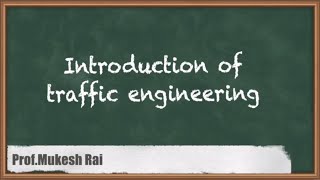 Introduction of Traffic Engineering - Traffic Engineering - GATE Transportation Engineering