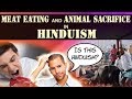 Is Meat Eating and Animal Sacrifice part of Hinduism?  (Veg Vs Non-Veg diet)