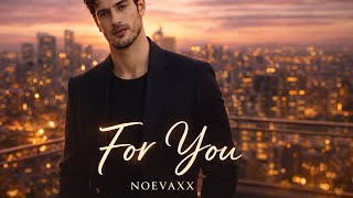FOR YOU — A Love That Never Walks Away | Noevaxx (Official Music Video)