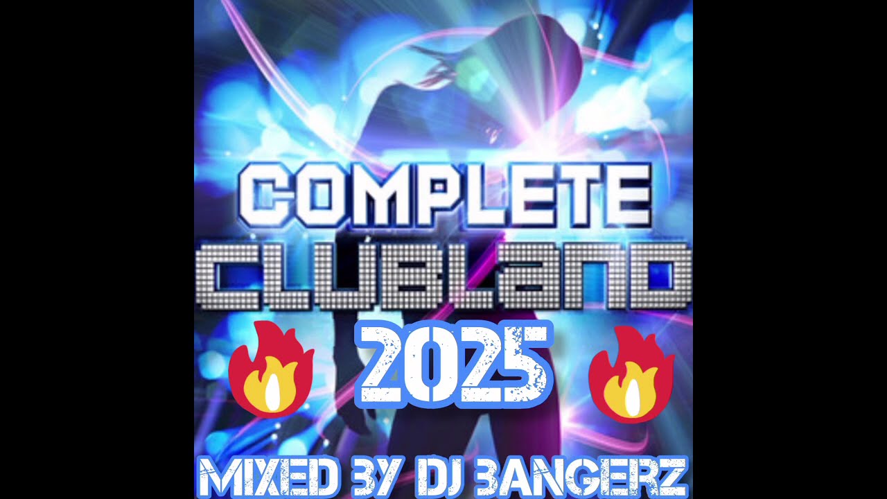 Complete Clubland 2025🔥 2 Hour Hot Mix 💯 - YouTube