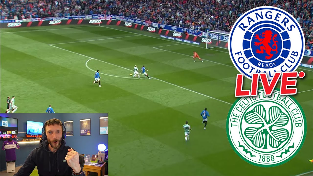 Rangers v Celtic Live