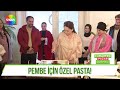 Kızılcık Şerbeti'nin Pembe'sine Pasta 🎂