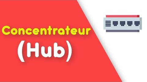 Concentrateur (Hub)