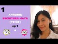 APRENDE ESCRITURA MAYA - TS'ÍIB - [EP 1]