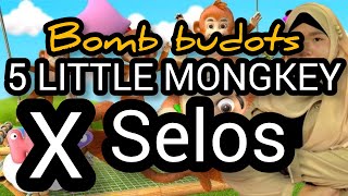 5 LITTLE MONGKEY X SELOS | BOMB BUDOTS | DA DRAGON REMIX