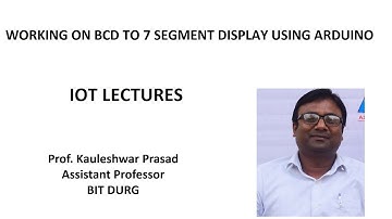 WORKING ON BCD TO 7 SEGMENT DISPLAY USING ARDUINO