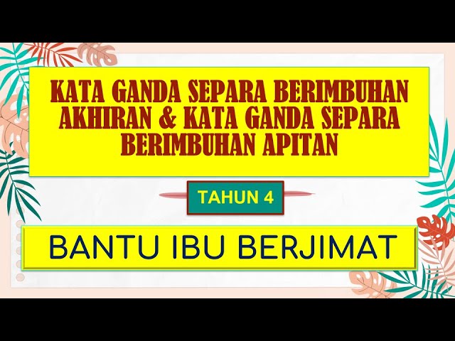 KATA GANDA SEPARA BERIMBUHAN AKHIRAN & KATA GANDA SEPARA 