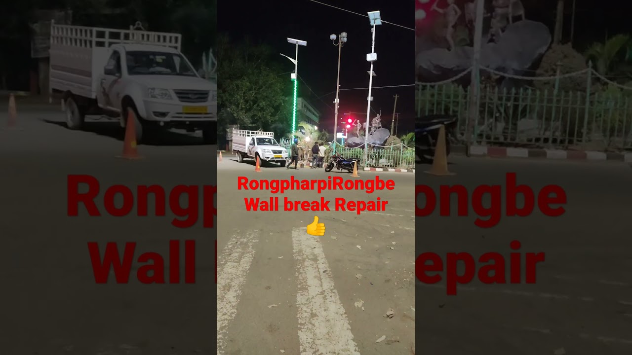 Rongpharpi Rongbe Wall Repair👍Late but mesenlo toh