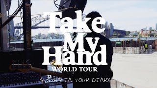 Take My Hand Australia Tour Diary