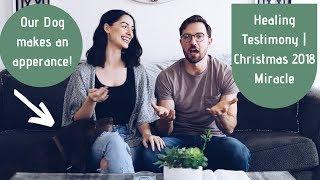 Healing Testimony | Christmas Miracle 2018