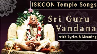 Video thumbnail of "Sri Guru Vandana with Lyrics & Meaning  ISKCON Temple Songs"