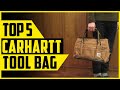 Top 5 Best: Carhartt Tool Bag in 2022