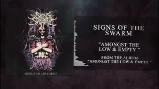 Signs of the Swarm - Amongst the Low & Empty
