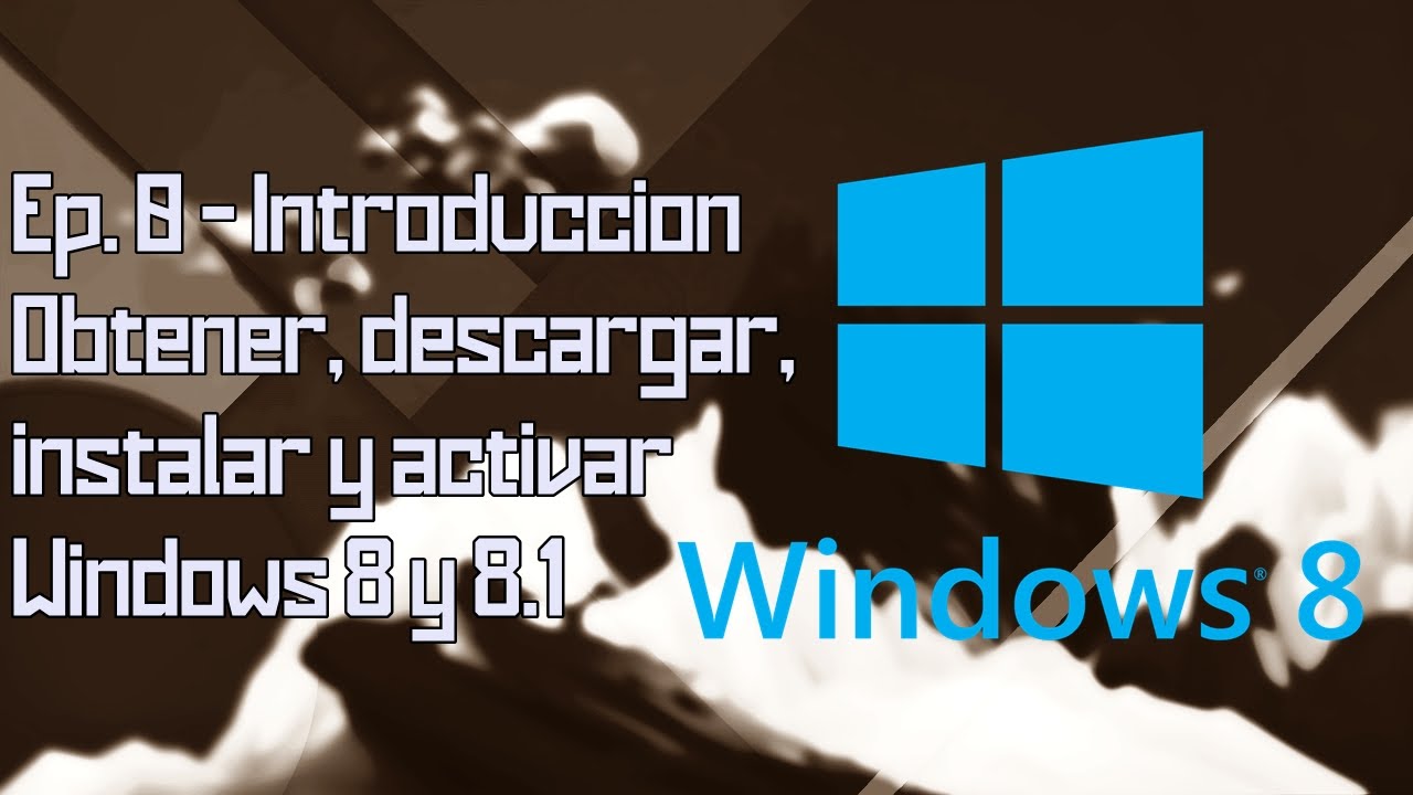 Ep. 0 - Como Obtener, Instalar y Activar Windows 8 & 8.1 Pro 32 y 64