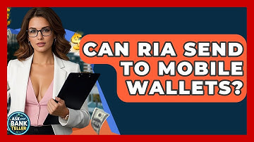 Can Ria Send To Mobile Wallets? - Ask Your Bank Teller