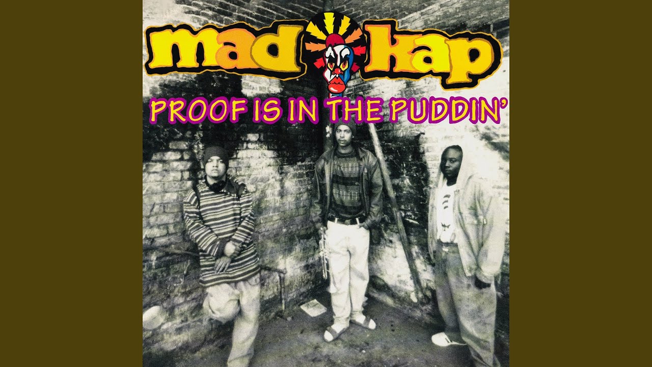 洋楽 mad kap Proof Is In The Puddin' Mad Kap - Proof Is In The Puddin' - YouTube