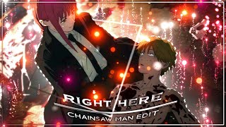Chainsaw Man [Amv/Edit] - Right Here | Makima X Denji Edit 4K!