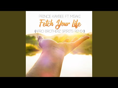 Fetch Your Life (Afro Brotherz Spirits Remix)