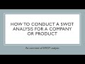 How to Conduct a SWOT analysis for a Company or Product. Considering Factors for SWOT analysis.