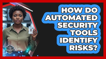 How Do Automated Security Tools Identify Risks?