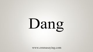 How To Say Dang