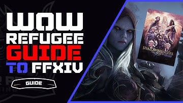 WOW Refugee Guide to Final Fantasy XIV | What You Need To Know