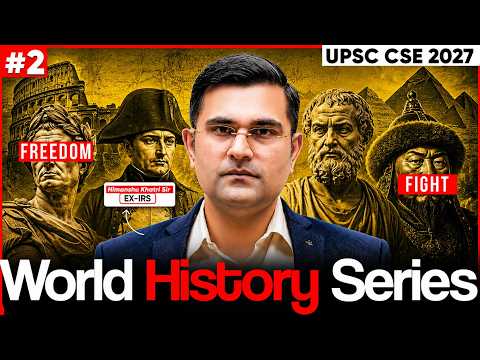 World History for UPSC CSE 2027 | FREE NCERT Series | Part 2 | Himanshu Khatri Sir