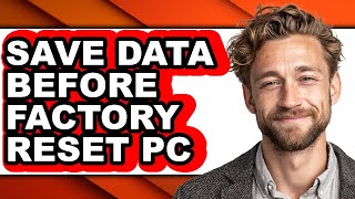 How to Save Data Before Factory Reset Pc (easy Method)