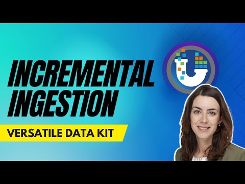 Incremental Ingestion - Versatile Data Kit