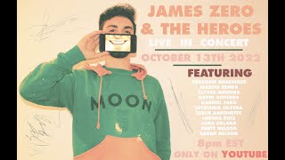 James Zero &amp; the Heroes: LIVE! 2022 - A Celebration of Friendship