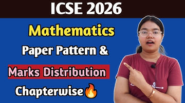 ICSE 2026 Maths: Paper Pattern | Marks Distribution & Chapter-wise weightage🔥 | MUST WATCH