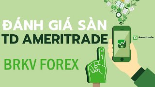 ĐÁNH GIÁ SÀN TD AMERITRADE - SÀN FOREX MỸ ÍT NGƯỜI CHƠI? BRKV Forex