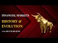 Financial markets  history  evolution  a 60 minute journey