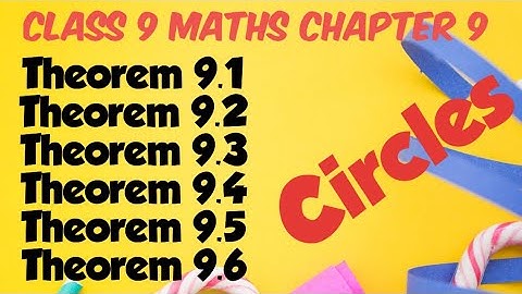 Theorem 9.1 to 9.6  Class 9 Maths Chapter 9 Circles