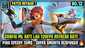 NEW!! Config ML Anti Lag 120FPS RefResh Rate Super Smooth Gaming + Ping Speed [ Patch Neymar ] MLBB