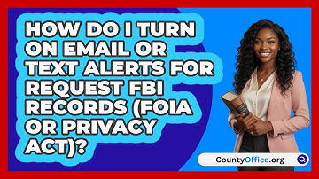 How Do I Turn On Email Or Text Alerts For   Request FBI Records (FOIA or Privacy Act)?