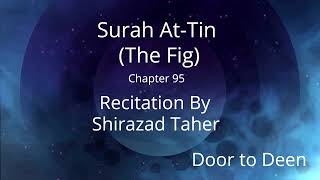Surah At-Tin (The Fig) Shirazad Taher  Quran Recitation