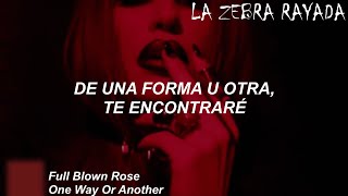 Full Blown Rose - One Way Or Another (Sub Español)