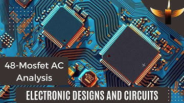 48- MOSFET AC Analysis