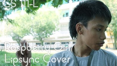 [CS111-L] Chicosci - Raspberry Girl [Lipsync Video]